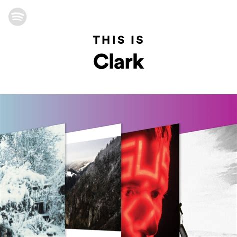 This Is Clark Playlist By Spotify Spotify