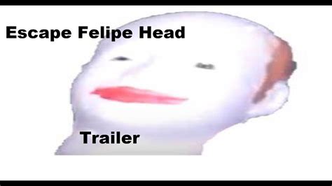 Escape Felipe Head Trailer 👀 Robloxroyalz380 Game Youtube