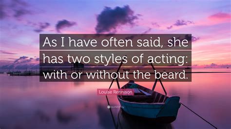 Louise Rennison Quote “as I Have Often Said She Has Two Styles Of