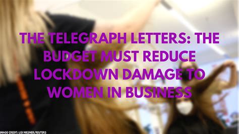 The Telegraph Letters The Budget Must Reduce Lockdown Damage To Women