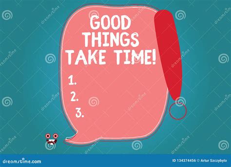 Text Sign Showing Good Things Take Time Conceptual Photo Be Patient