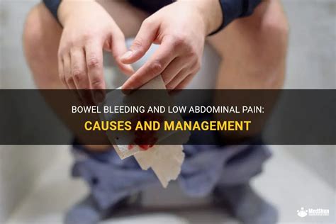 Bowel Bleeding And Low Abdominal Pain Causes And Management Medshun