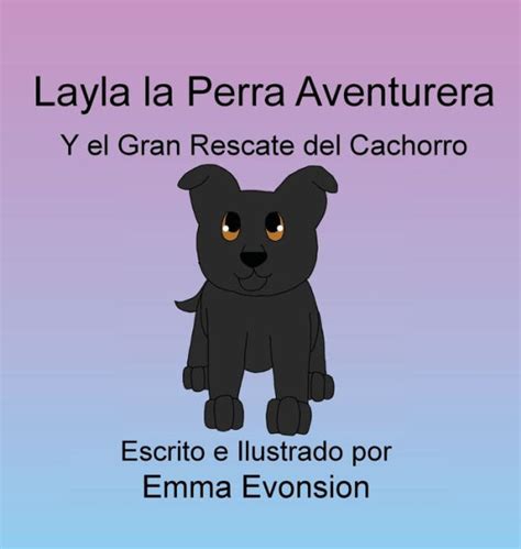 Layla La Perra Aventurera Y El Gran Rescate Del Cachorro By Emma