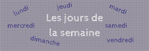 Les Jours De La Semaine Learn The Days Of The Week In French Learn