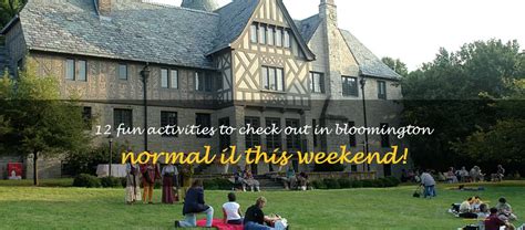 12 Fun Activities To Check Out In Bloomington Normal Il This Weekend