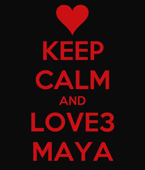 Keep Calm And Love3 Maya Poster Maya Keep Calm O Matic