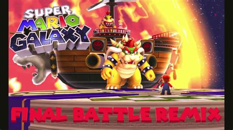 The Final Battle Super Mario Galaxy Remix Youtube
