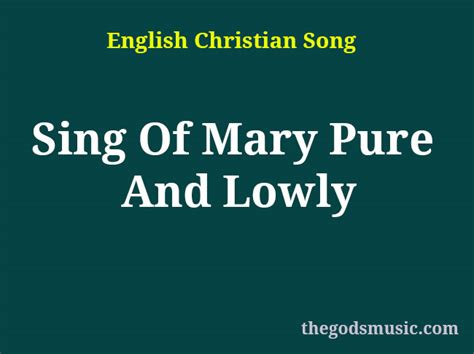 Sing Of Mary Pure And Lowly Christian Song Lyrics
