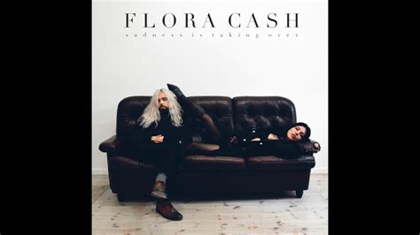 Flora Cash Sadness Is Taking Over Official Audio Youtube