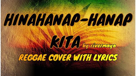 Hinahanap Hanap Kita By Rivermaya Reggae Cover With Lyrics Youtube
