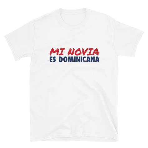Mi Novia Es Dominicana T Shirt Dominican Girlfriend