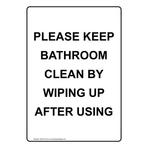 Please Keep Bathroom Clean By Wiping Up After Using Sign Nhe 37143