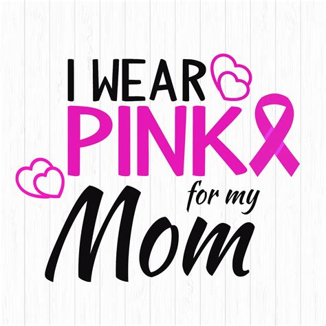 I Wear Pink For My Mom Svg Breast Cancer Svg Breast Cancer Etsy