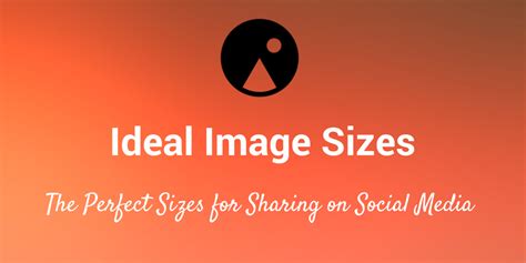 The Mega Guide To Ideal Image Sizes For Facebook Linkedin