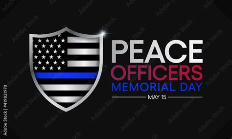 Peace Officers Memorial Day Is Celebrated On May 15 Of Each Year In
