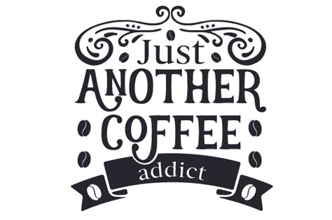 Free Free Coffee Addict Svg 51 SVG PNG EPS DXF File