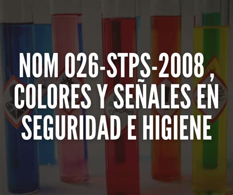 NOM 026 STPS 2008 Colores y Señales en Seguridad e Higiene SGM