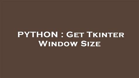 Python Get Tkinter Window Size Youtube