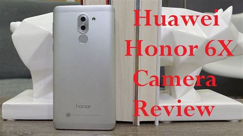 Huawei Honor 6x Camera Review 2017 Youtube