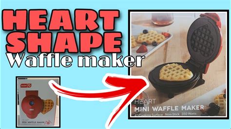 Dash Heart Mini Waffle Maker Unboxing Perfect For Valentines Day