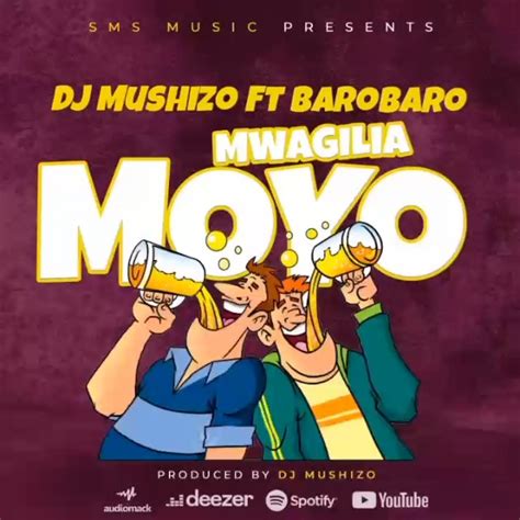 Audio Dj Mushizo Ft Barobaro Mwagilia Moyo Mp3 Download