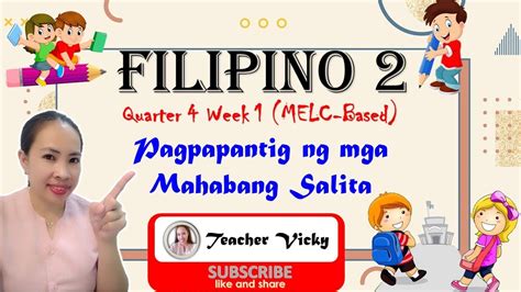 Filipino 2 Quarter 4 Week 1 Pagpapantig Ng Mga Mahahabang Salita