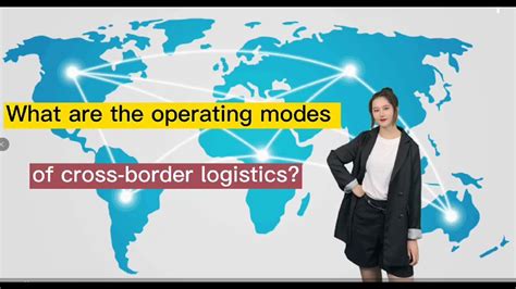 four operating modes of cross border logistics youtube