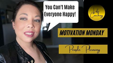 Motivation Monday You Cant Make Everyone Happy