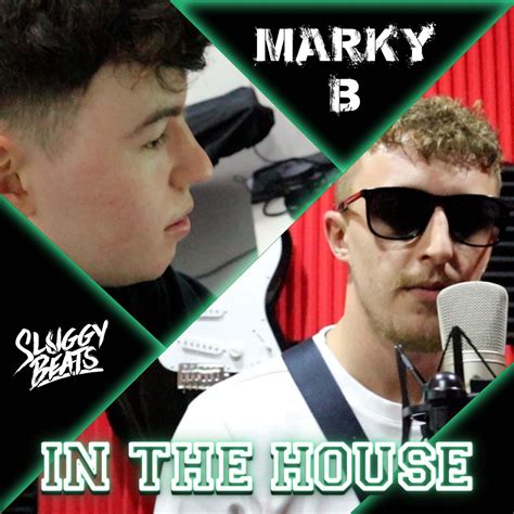 ‎marky B In The House W Sluggy Beats Single By Marky B And Sluggy