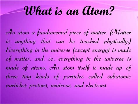 matter is made of atoms!!! Atoms
