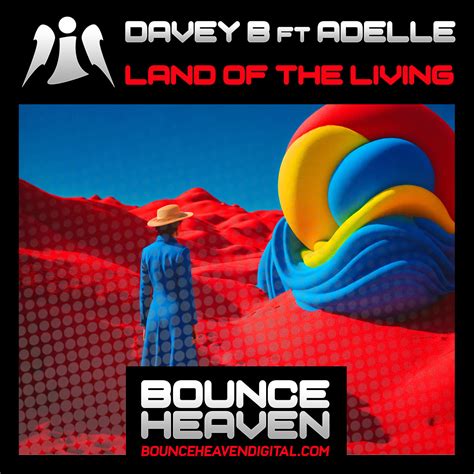 Davey B Ft Adelle Land Of The Living ⋆ Bounce Heaven Digital