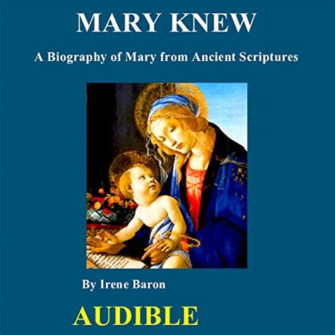 Mary Knew A Biography Of Mary From Ancient Scriptures Audible Audio Edition
