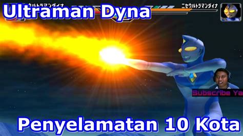 Ultraman Dyna Penyelamatan 10 Kota Ultraman Fighting Evolution 3
