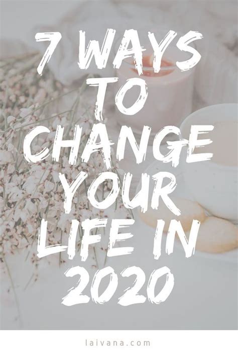 Change Your Life 7 Things That Can Improve Your Life Right Now In