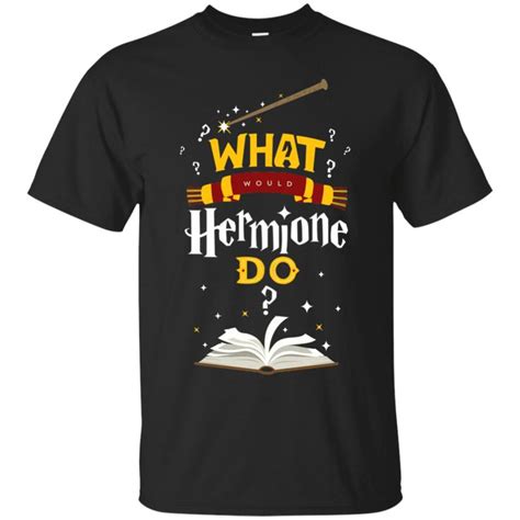 What Would Hermione Do Harry Potter Cotton T Shirt Harry Potter
