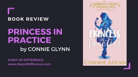 Princess In Practice By Connie Glynn Diary Of Difference