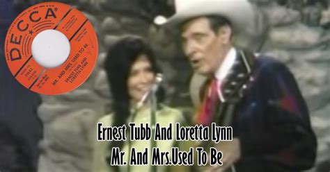 Ernest Tubb And Loretta Lynn Mr And Mrs Used To Be