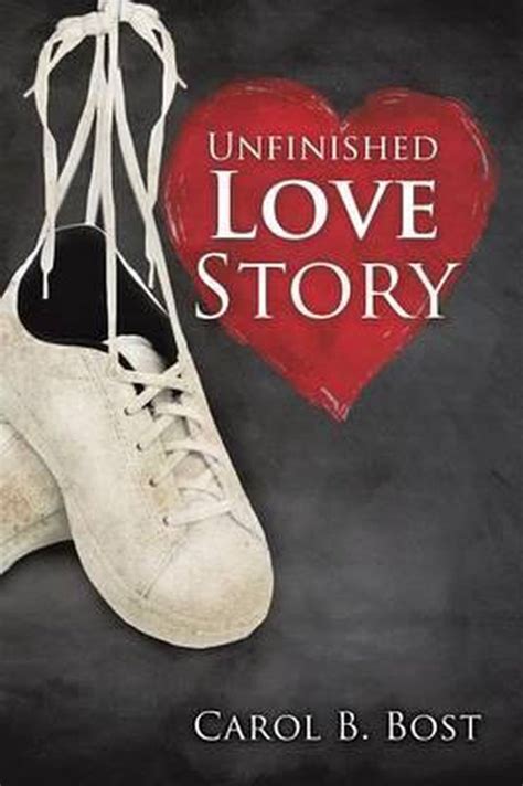 Unfinished Love Story Carol B Bost 9781498470476 Boeken