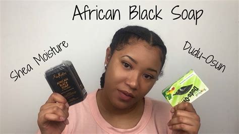 African Black Soap Shea Moisture Vs Dudu Osun Youtube