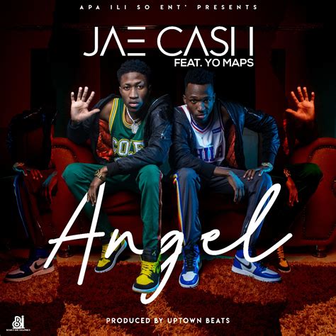 Jae Cash Ft Yo Maps Angel Prod Uptown Beats Afrofire
