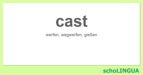 Cast Konjugation Des Verbs „cast“ Scholingua