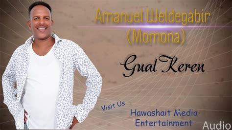 Momona Eritrean Music Gual Keren Youtube