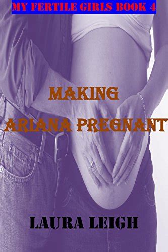 Making Ariana Pregnant A Taboo Pregnancy Story My Fertile Girls Book
