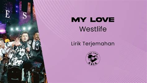 Westlife My Love Lirik Lagu Terjemahan Youtube
