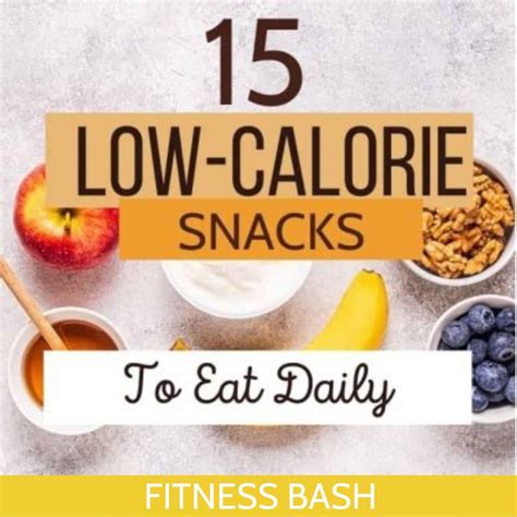 15 Best Low Calorie Snacks To Be Fit Fitness Bash