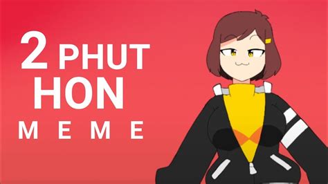 2 Phut Hon Song Remake Animation Meme Youtube