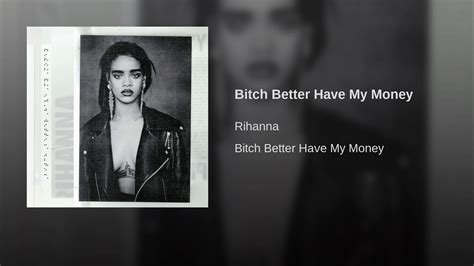 Rihanna Bitch Better Have My Money Audio Youtube