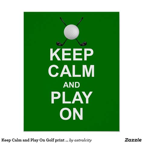 Keep Calm And Play On Golf Print On Green Golf Prints