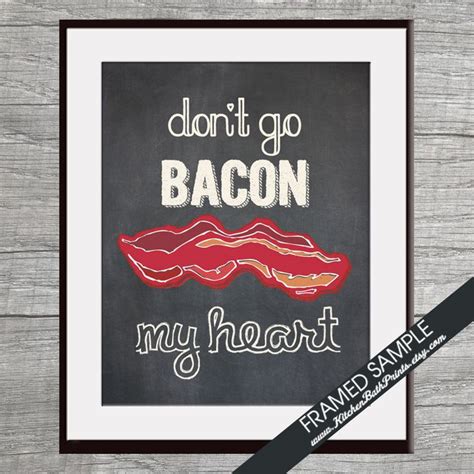 Dont Go Bacon My Heart Bacon Art Print Funny Etsy Kitchen Art