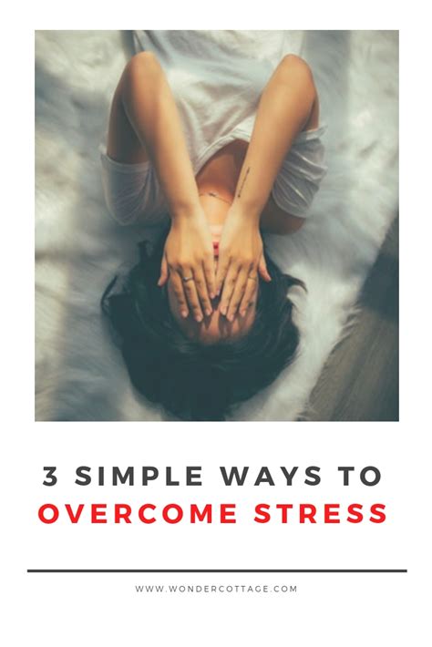 3 Simple Ways To Overcome Stress The Wonder Cottage